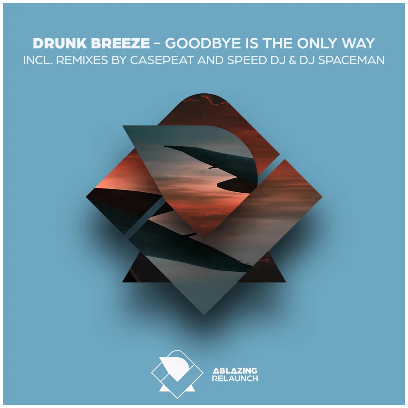 Drunk Breeze & Casepeat - Goodbye Is The Only Way (Casepeat Extended Remix)